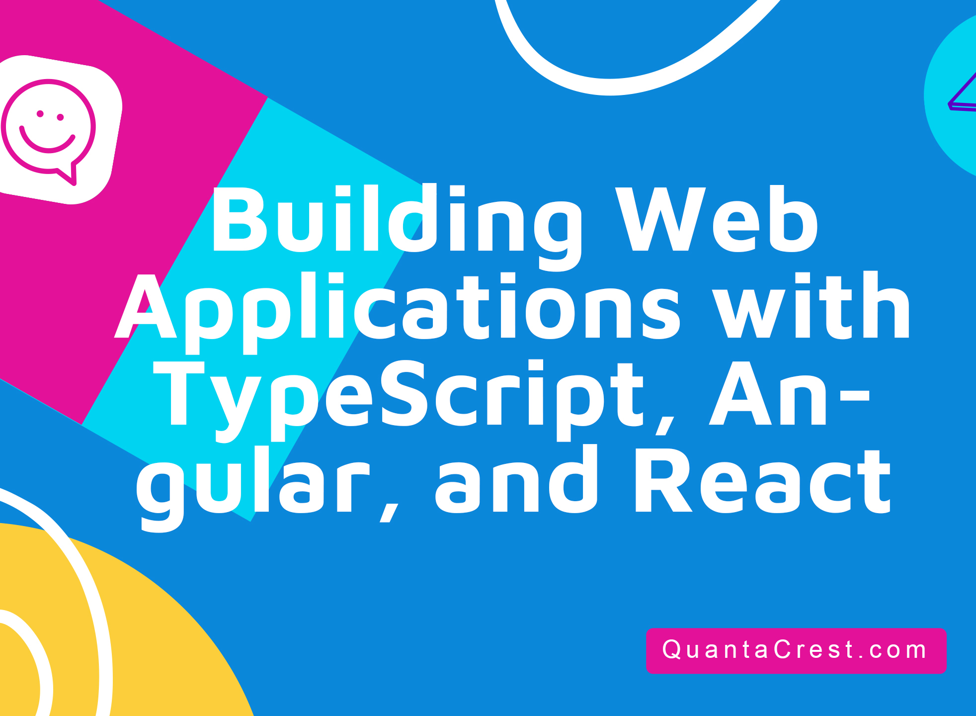 Building Web Applications with TypeScript, Angular, and React